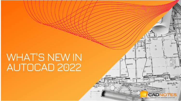 AutoCAD 2022 : le nouveau logiciel avancé de conception et d&#39;ingénierie